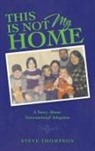 Steve Thompson - THIS IS NOT MY HOME