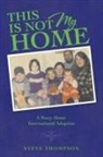Steve Thompson - THIS IS NOT MY HOME