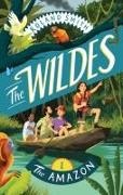 Roland Smith - The Wildes: The Amazon