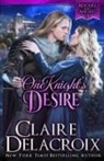 Claire Delacroix - One Knight's Desire