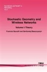 Francois Baccelli, Bartlomiej Blaszczyszyn - Stochastic Geometry and Wireless Networks
