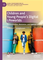 Chikezie Uzuegbunam, Chikezie E Uzuegbunam, Chikezie E. Uzuegbunam - Children and Young People's Digital Lifeworlds