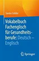 Sandra Schiller - Vokabelbuch Fachenglisch für Gesundheitsberufe: Deutsch - Englisch
