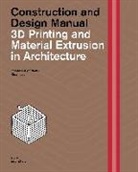Kostas Grigoriadis, Guan Lee - 3D Printing and Material Extrusion in Architecture