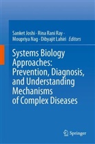 Sanket Joshi, Dibyajit Lahiri, Moupriya Nag, Moupriya Nag et al, Rina Rani Ray, Rina Rani Ray - Systems Biology Approaches: Prevention, Diagnosis, and Understanding Mechanisms of Complex Diseases