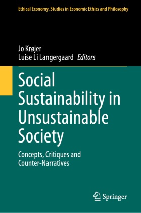 Jo Krøjer, Luise Li Langergaard, Li Langergaard - Social Sustainability in Unsustainable Society Concepts, Critiques and Counter-Narratives