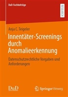 Anja C Teigeler, Anja C. Teigeler - Innentäter-Screenings durch Anomalieerkennung