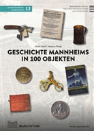 Ulrich Nieß, Heidrun Pimpl - Geschichte Mannheims in 100 Objekten