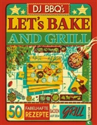 DJ BBQ's, Q's DJ B, DJ BBQ, DJ BBQ's, Christian Stevenson, Chris Taylor... - Let's Bake & Grill