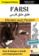 Michaela Kusrini, Kathayoun Vaziri - FARSI / Ella kann auch Persisch - Niveau A-B (Band 7)
