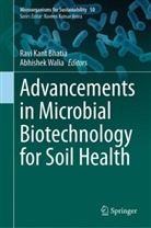 Ravi Kant Bhatia, Himachal Pradesh University, Ravi Kant Bhatia, Himachal Pradesh University, Walia, Abhishek Walia - Advancements in Microbial Biotechnology for Soil Health