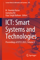 M Shamim Kaiser, M. Shamim Kaiser, Vijay Singh Rathore, Vijay Singh Rathore, Juanying Xie - ICT: Smart Systems and Technologies