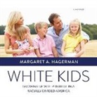 Margaret A Hagerman, Tavia Gilbert - White Kids (Audio book)
