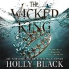 Holly Black, Caitlin Kelly - The Wicked King Lib/E (Hörbuch)