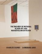 Rhea Anastas, Rhea Anastas, Charles Gaines, Jamillah James, Eric Golo Stone - The Theater of Refusal