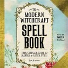 Skye Alexander, Daniela Acitelli - The Modern Witchcraft Spell Book (Audio book)