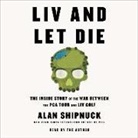 Alan Shipnuck, Alan Shipnuck - LIV and Let Die (Hörbuch)