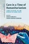 Arzoo Robinson Osanloo, Arzoo Osanloo, Cabeiri deBergh Robinson, Robinson Cabeiri deBergh - Care in a Time of Humanitarianism