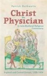 Dr Patrick Outhwaite, Patrick Outhwaite - Christ the Physician in Late-Medieval Religious Controversy
