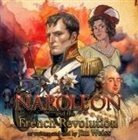 Jim Weiss - Napoleon and the French Revolution (Hörbuch)