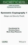 Christina Boura, Christina Boura, Christina (University of Versailles Boura, Maria Naya-Plasencia, Maria (Inria Naya-Plasencia - Symmetric Cryptography, Volume 1
