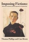 Thomas Phillips, Thomas/ Rivers Phillips, Cate Rivers - Imposing Fictions