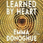 Emma Donoghue, Shiromi Arserio - Learned by Heart (Audio book)