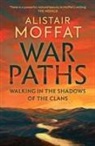 Alistair Moffat - War Paths