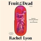 Rachel Lyon, Carlotta Brentan, Joy Osmanski - Fruit of the Dead (Audiolibro)
