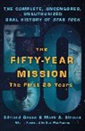 Mark A Altman, Mark A. Altman, Altman Mark A., Edward Gross, Gross Edward - The Fifty-Year Mission: The Complete, Uncensored, Unauthorized Oral History of Star Trek: The First 25 Years