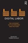 Trebor Scholz, R. Trebor Scholz, Trebor Scholz, Scholz Trebor - Digital Labor