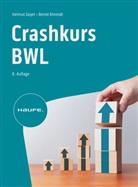 Bernd Ahrendt, Bernd (Dr.) Ahrendt, Helmut Geyer, Helmut (Dr.) Geyer - Crashkurs BWL
