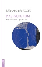 Bernard C J Lievegoed, Bernard C. J. Lievegoed - Das Gute tun