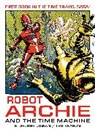 E George Cowan, E. George Cowan - Robot Archie and the Time Machine