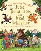 Julia Donaldson, Amanda Li, Axel Scheffler - The Amazing World of Julia Donaldson and Axel Scheffler