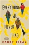 Randy Ribay, Ribay Randy - Everything We Never Had