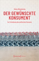 Stefan Weispfennig - Der gewünschte Konsument
