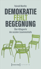 Rainald Manthe - Demokratie fehlt Begegnung