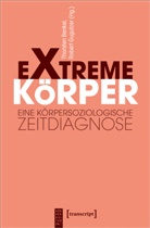 Thorsten Benkel, Robert Gugutzer - Extreme Körper