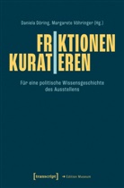 des Jana August, Daniela Döring, Vöhringer, Margarete Vöhringer - Friktionen | Kuratieren