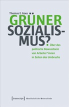 Thomas Goes, Thomas E Goes, Thomas E. Goes - Grüner Sozialismus?