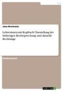 Jana Breimaier - Lehrerinnen mit Kopftuch? Darstellung der bisherigen Rechtsprechung und aktuelle Rechtslage