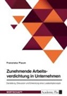 Franziska Plaum - Zunehmende Arbeitsverdichtung in Unternehmen. Darstellung, Diskussion und Entwicklung eines Leadershipkonzepts