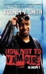Rodney V Smith, Debra Goelz - How Not to Vampire - Season 1