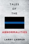Larry Larman - Tales of The Abnormalities