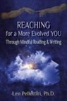 Leonard Pellettiri, Ph. D. Leonard Pellettiri - Reaching for a More Evolved You