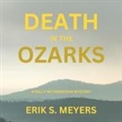 Erik S Meyers, Hillary Huber - Death in the Ozarks (Hörbuch)