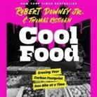 Robert Downey, Thomas Kostigen, Robert Downey, Deepti Gupta, Thomas Kostigen, Various Narrators - Cool Food (Audio book)