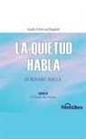 Eckhart Tolle, Jose Manuel Vieira - La Quietud Habla (Livre audio)