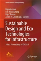 Anush K Chandrappa, Anush K. Chandrappa, Luh-Maan Chang, Rajinder Ghai, Raju Sharma, Raju Sharma et al - Sustainable Design and Eco Technologies for Infrastructure